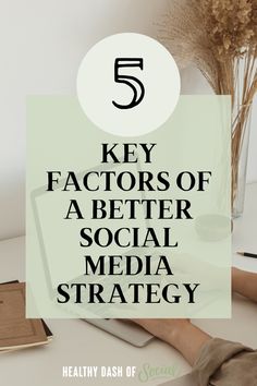 a person typing on a laptop with the text 5 key factorors of a better social media strategy