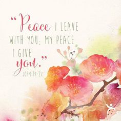 a watercolor painting with the words peace i leave with you, my peace i give you