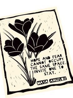 a black and white drawing of flowers with a quote from may you not fear, he cannot occupy the swamp