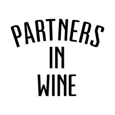 the words partners in wine are black and white