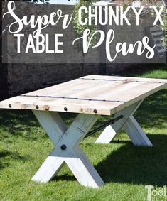 a wooden table with the words super chunky x table plans in front of it