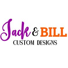 jack and bill's custom designs logo with the words jack and bill on it