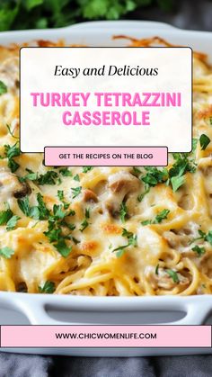 an easy and delicious turkey tetrazzini casserole recipe with the title overlay