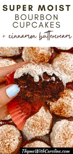 a close up of a person holding a cupcake in their hand with the words, super moist bourbon cupcakes and cinnamon buttercream