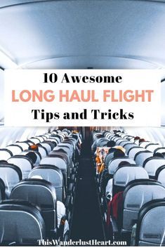 an airplane aisle with rows of seats and the words 10 awesome long haul flight tips and tricks