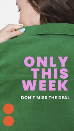 a woman wearing a green shirt with the words only this week don't miss the deal on it