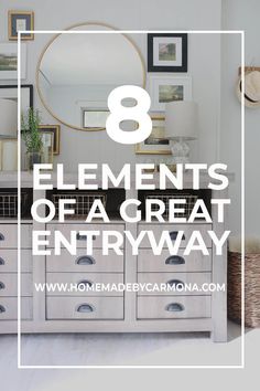 a dresser with the words 8 elements of a great entryway