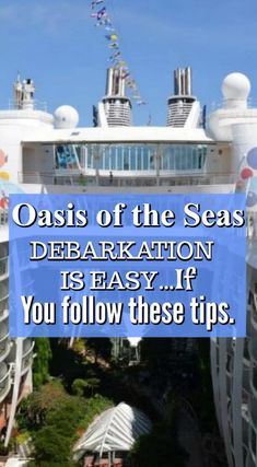 a cruise ship with the caption oasis of the seas debakration is easy if you follow these tips