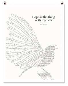 a poster with words written on it that says, hope is the thing with feathers