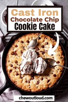 a chocolate chip cookie cake in a cast iron skillet with ice cream on top