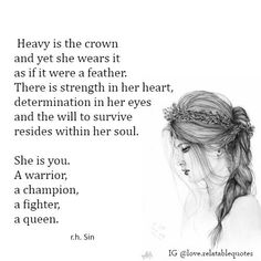 a drawing of a woman's face with a crown on her head and text that reads, heavy is the crown and yet wears it as if we were a feather