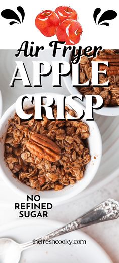 an advertisement for the air fryer apple crisp recipe with granola and pecans