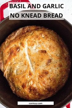 a skillet with bread in it and the words basil and garlic no knead bread