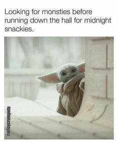 baby yoda looking for monsters before running down the hall for midnight snackes