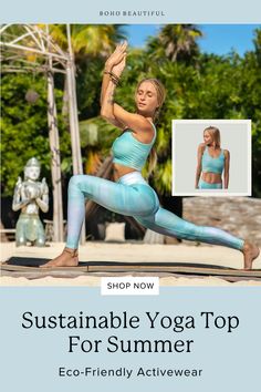 a woman doing yoga poses with the caption, sustenable yoga top for summer eco - friendly activewear