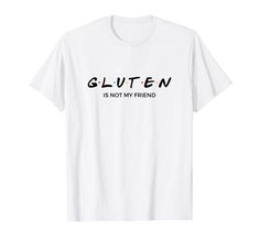 PRICES MAY VARY. Perfect for those who follow a gluten-free diet or those with celiac disease! This design is perfect for the gluten-free friend in your life! Lightweight, Classic fit, Double-needle sleeve and bottom hem Free Friends, Free Tshirt, Friends Tshirt, Gluten Free Diet, My Friend, Branded T Shirts, Disease, Top Styles, Fashion Branding