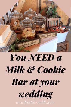 a table topped with cakes and desserts next to a sign that says you need a milk & cookie bar at your wedding