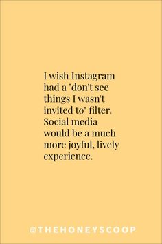 a quote that reads i wish instagram had a don't see things i want