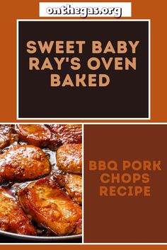 sweet baby rays oven baked bbq pork chops recipe with text overlay that reads, sweet baby rays oven baked bbq pork chops recipe