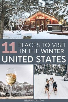 some pictures with the words 11 places to visit in the winter united states