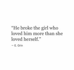 a quote from e g griffin about the girl who loved him more than she loved herself