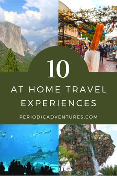 the top 10 things to see at home travel experiences