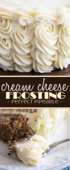 a close up of a cake with frosting on top and the words, cream cheese frosting perfect pieable