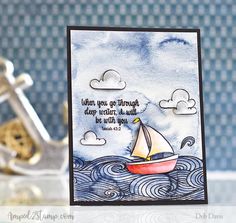 a card with a sailboat on it and the words when you go through deep waters, be still in your heart