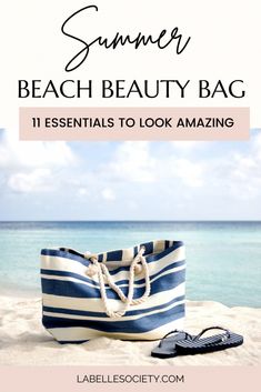 a beach bag on the sand with text overlay that reads, summer beach beauty bag essentials to look amazing