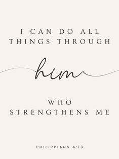 a white background with the words i can do all things through him who straightens me