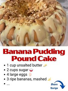 a banana pudding pound cake is shown with instructions