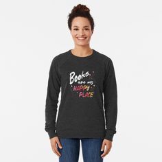 "Books Are My Happy Place" Lightweight Sweatshirt by KristyBDesigns | Redbubble Christmas Abbott, Personality Psychology, Clinical Psychologist, To Infinity And Beyond, Psychologist, Sweatshirt Designs, Shirt Design, Psychology