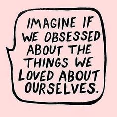 the instagram page on instagram com shows an image of a speech bubble that reads i'm imagine if we obsesed about the things we loved about ourselves