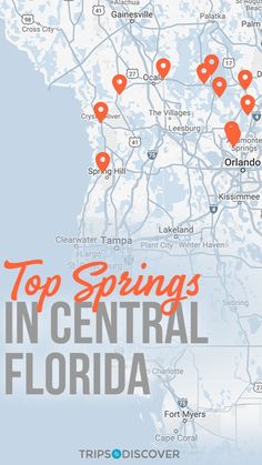 a map with the words top spring in central florida on it and several locations to visit