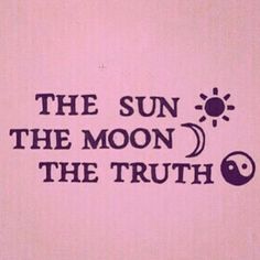 the sun, the moon, and the truth are in black ink on pink paper