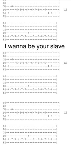 the words i wanna be your slave are written in black and white on a sheet of paper