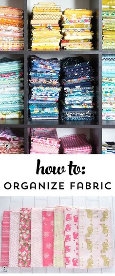 an organized fabric closet with lots of different fabrics on shelves and the words how to organize fabric