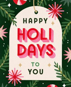 a holiday card with the words happy holi days to you on it, surrounded by christmas decorations