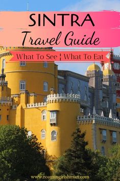 the sintra castle with text overlay that reads sintra travel guide what to see and what to eat