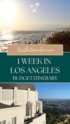 an image of the beach and ocean with text that reads, i week in los angeles budget