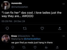 two tweets that are on the same page, one is saying i can fix her's cool love ladies just the way they are