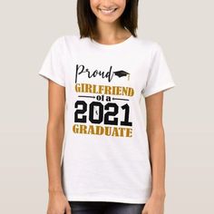 Proud Girlfriend of a 2021 Graduate #graduategrad #graduation #graduating #proudgirlfriend #classof2021 #typography #highschool #collegeuniversity Graduation Tshirts, Proud Wife, Mom Show, Graduation Shirts, Proud Mom, Womens Basic, Step Moms, White Shop, Black Tshirt