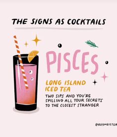 the sign as cocktails tells you to drink long island iced tea, two sips and you're still alive all your secrets to the closest strainer