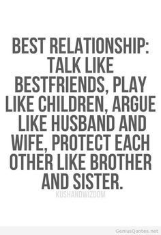 a quote that says best relationships talk like best friends play like children, arge like husband and wife protect each other