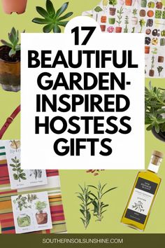 the words 17 beautiful garden - inspired hostess gifts on top of an image of potted plants