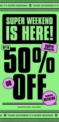 the super weekend is here up to 50 % off with this coupon $ 10