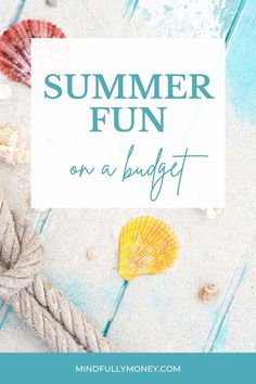 a sign that says summer fun on a budget with seashells and starfish