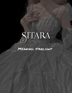 a woman in a dress with the words sitara meaning straight