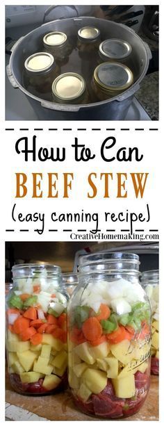 how to can beef stew in glass jars with text overlay that reads, how to can beef stew easy canning recipe