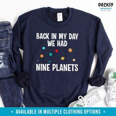 Celebrate your 40th birthday in style with our Funny 40th Birthday Shirt. This retro-inspired apparel is perfect for those who remember the good old days when we had nine planets in our solar system. With a playful design featuring the words "BACK IN MY DAYS WE HAD NINE PLANETS," our shirt brings a nostalgic touch to your special day. Available in various styles like t-shirt, tank top, sweatshirt, and hoodie, you can rock the 90s retro look with a smile.BACK IN MY DAYS WE HAD NINE PLANETS ★ T SH 40th Birthday Funny, 40th Birthday Shirts, Retro Sweatshirts, Retro Gift, 90s Retro, Sweatshirt Women, Birthday Shirt, Retro Look, 40th Birthday